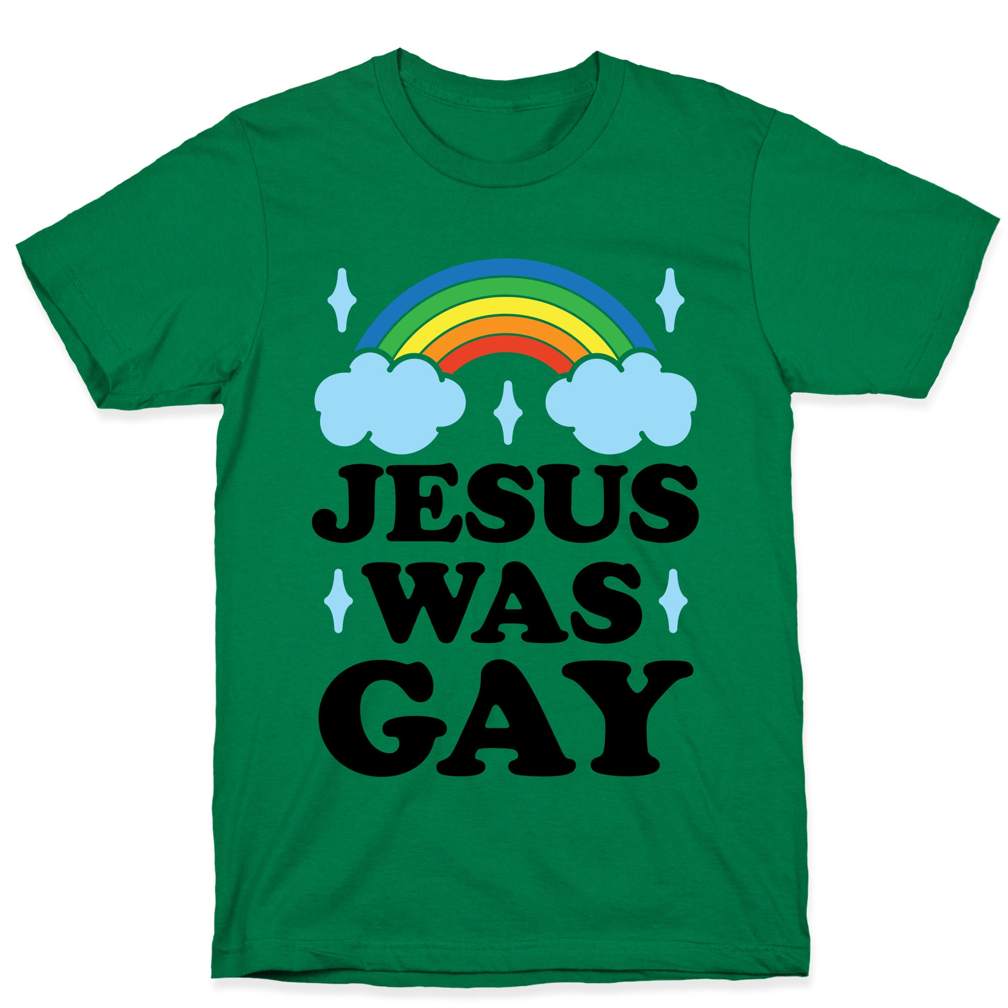 Jesus Was Gay T-Shirt